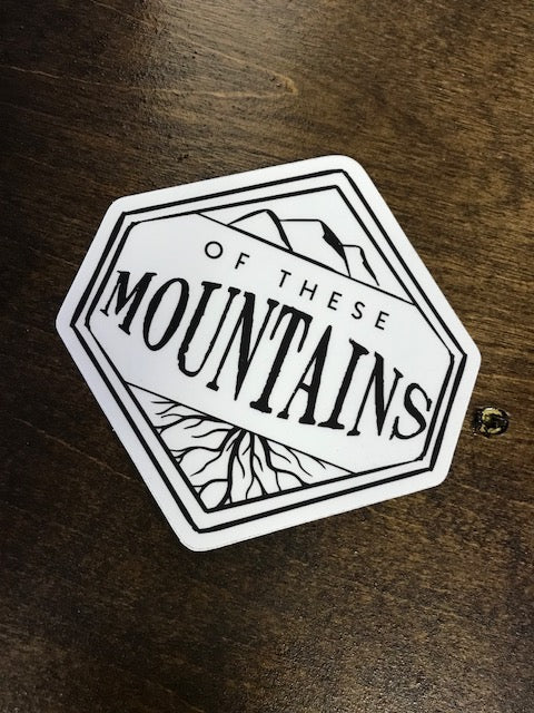 Of These Mountains I Sticker I Of These Mountains - Of These Mountains