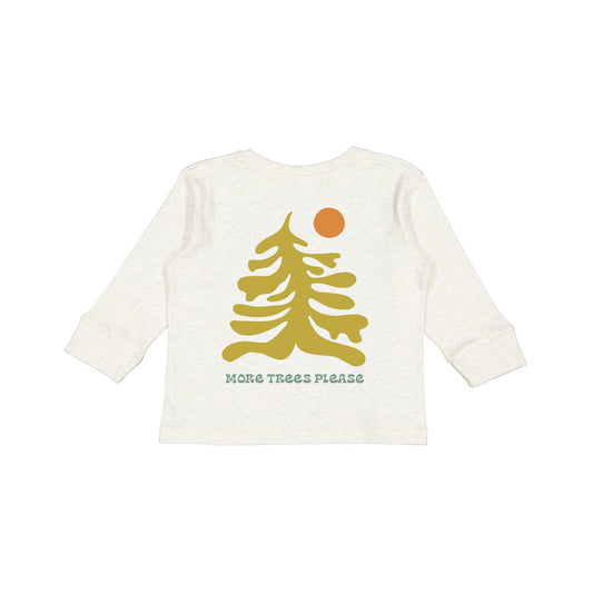 More Trees Please Toddler Long Sleeve Tee