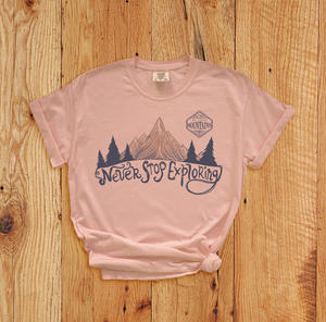 Of These Mountains Never Stop Exploring Graphic Tee